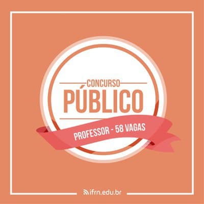IFRN divulga 58 vagas em concurso para professores efetivos; veja edital