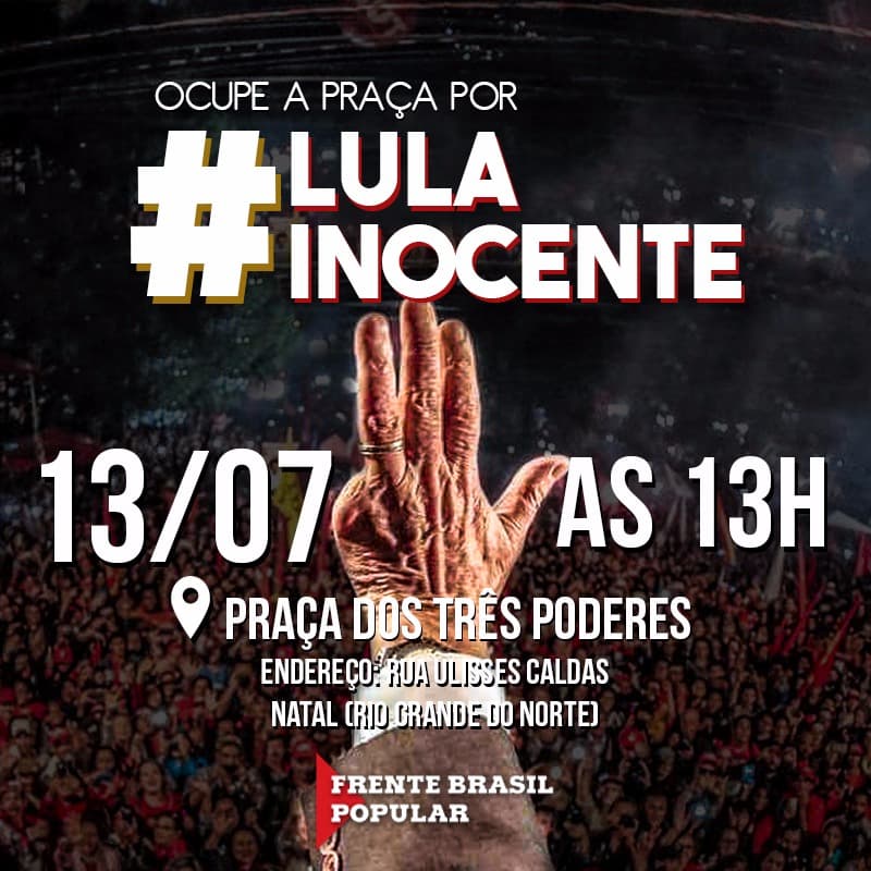 Militantes realizam ato #Lula Inocente no início da tarde desta quinta, na Praça dos Três Poderes, em Natal