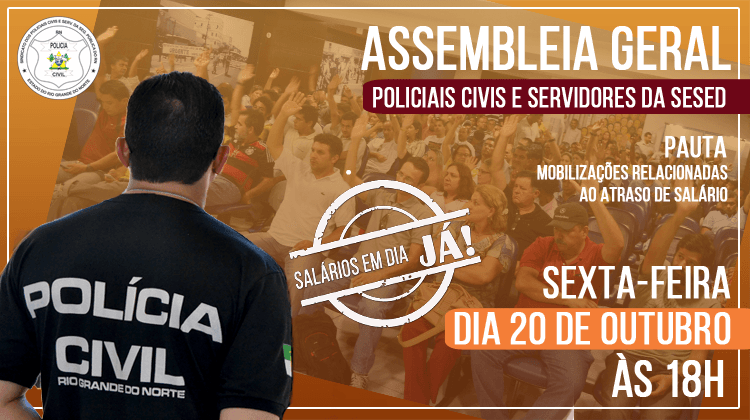 SINPOL-RN convoca assembleia para deliberação sobre atos contra atrasos de salários