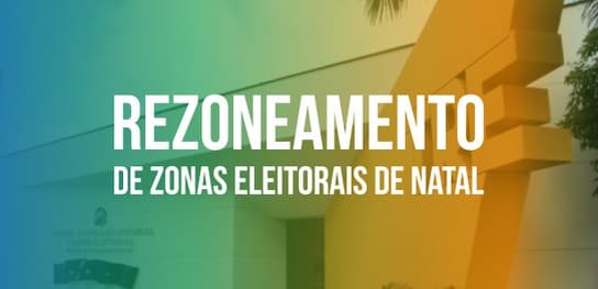 Zonas eleitorais de Natal serão divididas por bairros; veja rezoneamento do TRE-RN