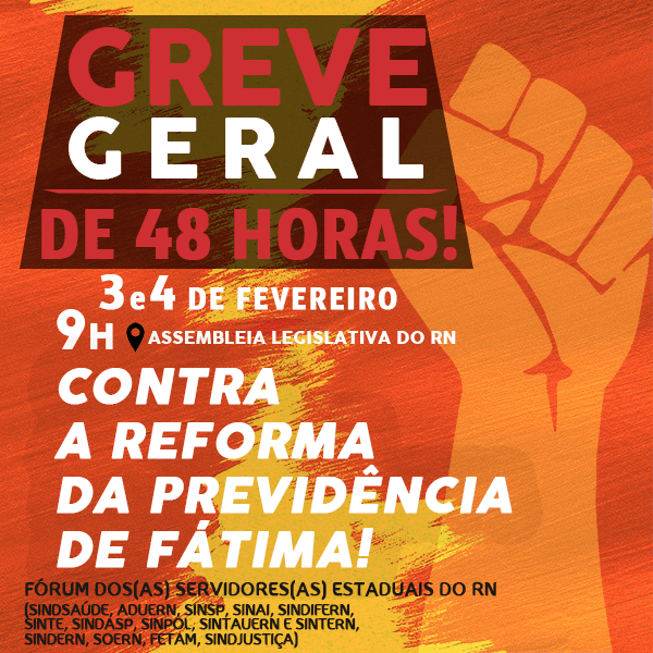 Sindicatos confirmam greve geral de 48 horas, dias 03 e 04 de fevereiro, contra Reforma da Previdência no RN