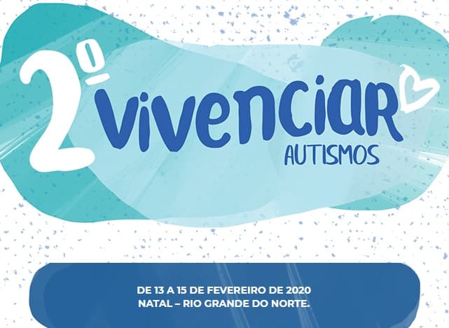 2º Vivenciar: evento debaterá em Natal os autismos e as diversas interfaces para os tratamentos