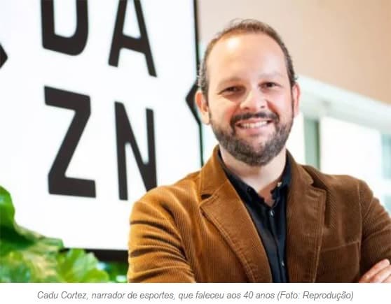 Narrador esportivo Cadu Cortez, da plataforma DAZN, morre após passar mal em voo