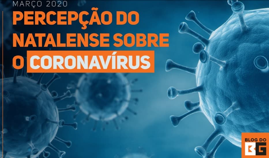 PESQUISA BG COVID-19 NATAL: veja como o(a) leitor está reagindo e se informando diante da pandemia