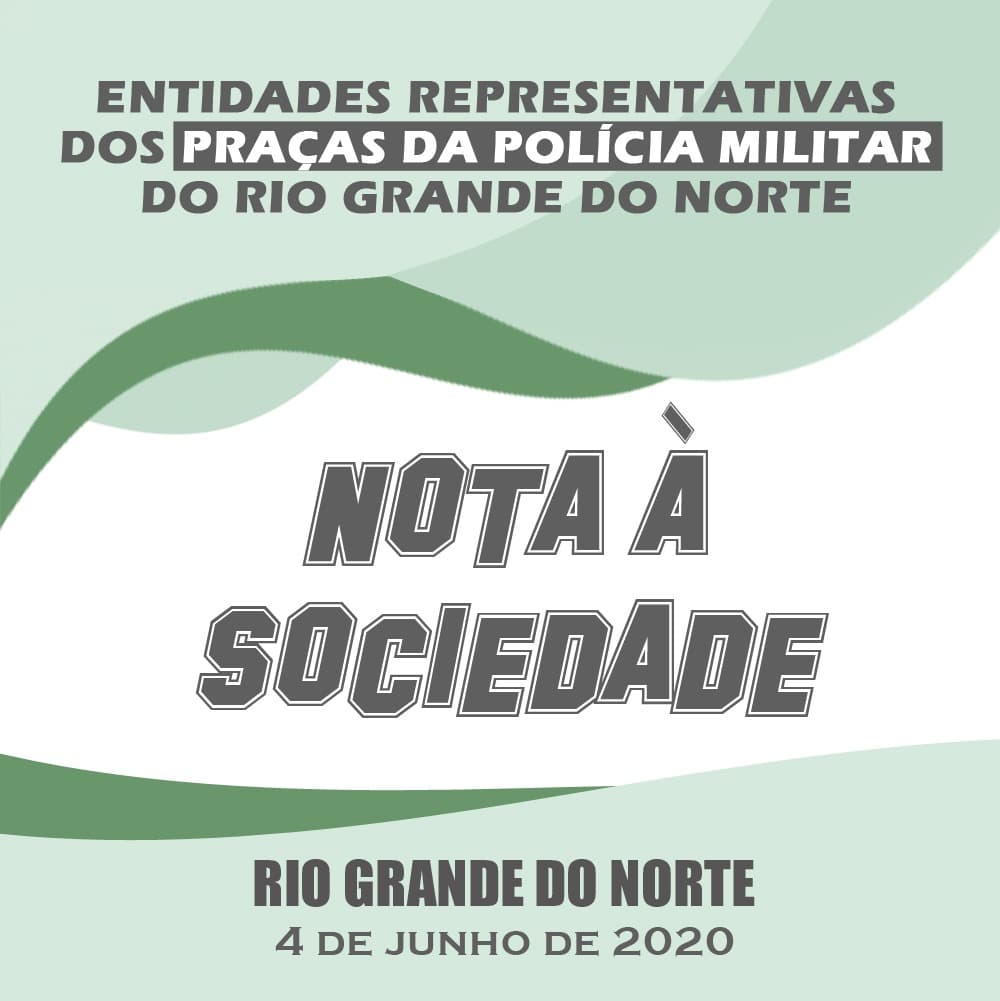 Entidades representativas de praças da Polícia e Bombeiro Militar do RN publicam nota à sociedade