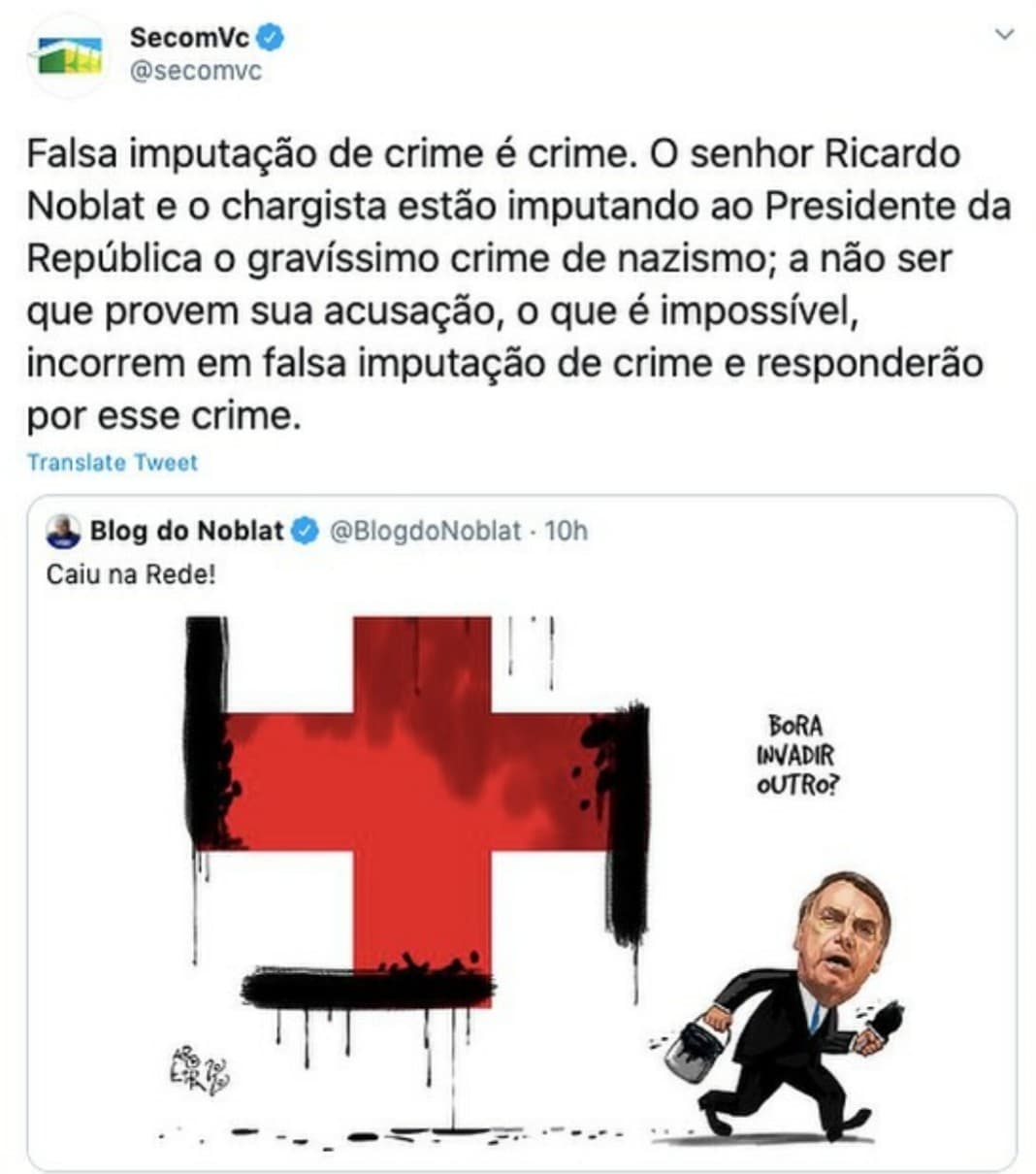 FOTO: "Falsa imputação de crime é crime". O senhor Ricardo Noblat e chargista estão imputando ao Presidente da República o gravíssimo crime de nazismo", condena Secom, que anuncia processo