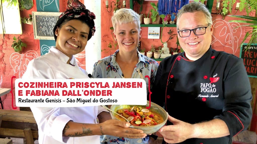 O Papo de Fogão deste sábado recebe a cozinheira Priscyla Jansen e a sommelier Fabiana Dall'Onder do restaurante Genesis, em São Miguel do Gostoso