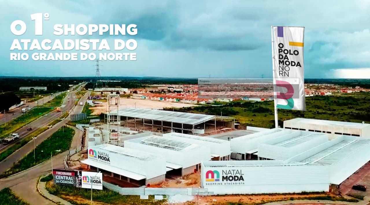 Natal Moda: Rio Grande do Norte recebe primeiro Shopping Atacadista do estado