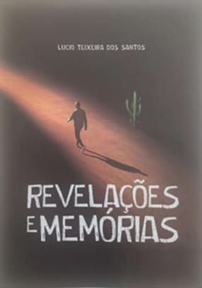 Livro ‘Revelações e Memórias', de Lucio Teixeira dos Santos, conta histórias de vida com humanidade, simplicidade e criatividade