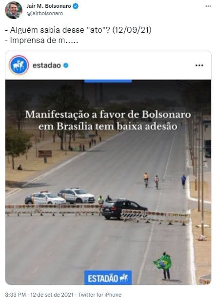 Bolsonaro critica publicação do Estadão que ‘inventou' manifestação com baixa adesão a favor do presidente neste domingo: "Alguém sabia desse ‘ato'?", "imprensa de m…"