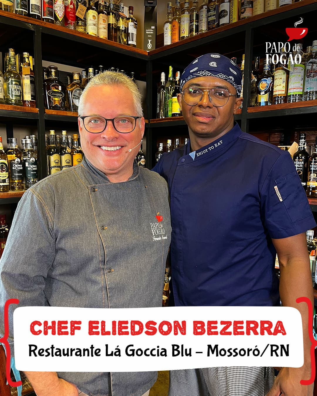 Papo de Fogão recebe o Chef Eliedson Bezerra, do Lá Goccia Blu, de Mossoró/RN e o Chef Saulo Cruz, do restaurante Maktub de João Pessoa/PB