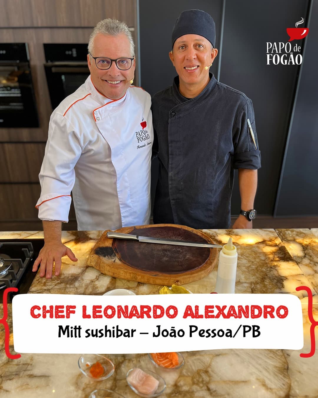 Programa Papo de Fogão recebe o chef Leonardo Alexandro, do Mitt Sushibar, em João Pessoa/PB e a chef Anabela Leal, do Bela Bistrô, em Pium/RN
