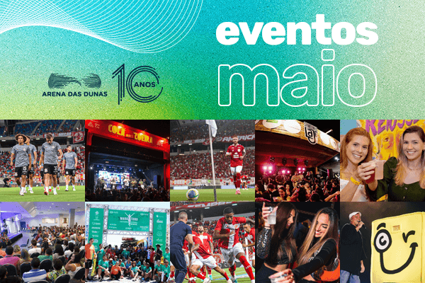 Arena das Dunas divulga sua agenda de maio com 7 eventos, 3 jogos e 1 corrida