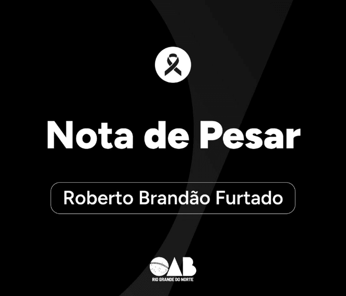 OAB/RN lamenta falecimento e decreta luto oficial por morte do ex-presidente Roberto Furtado