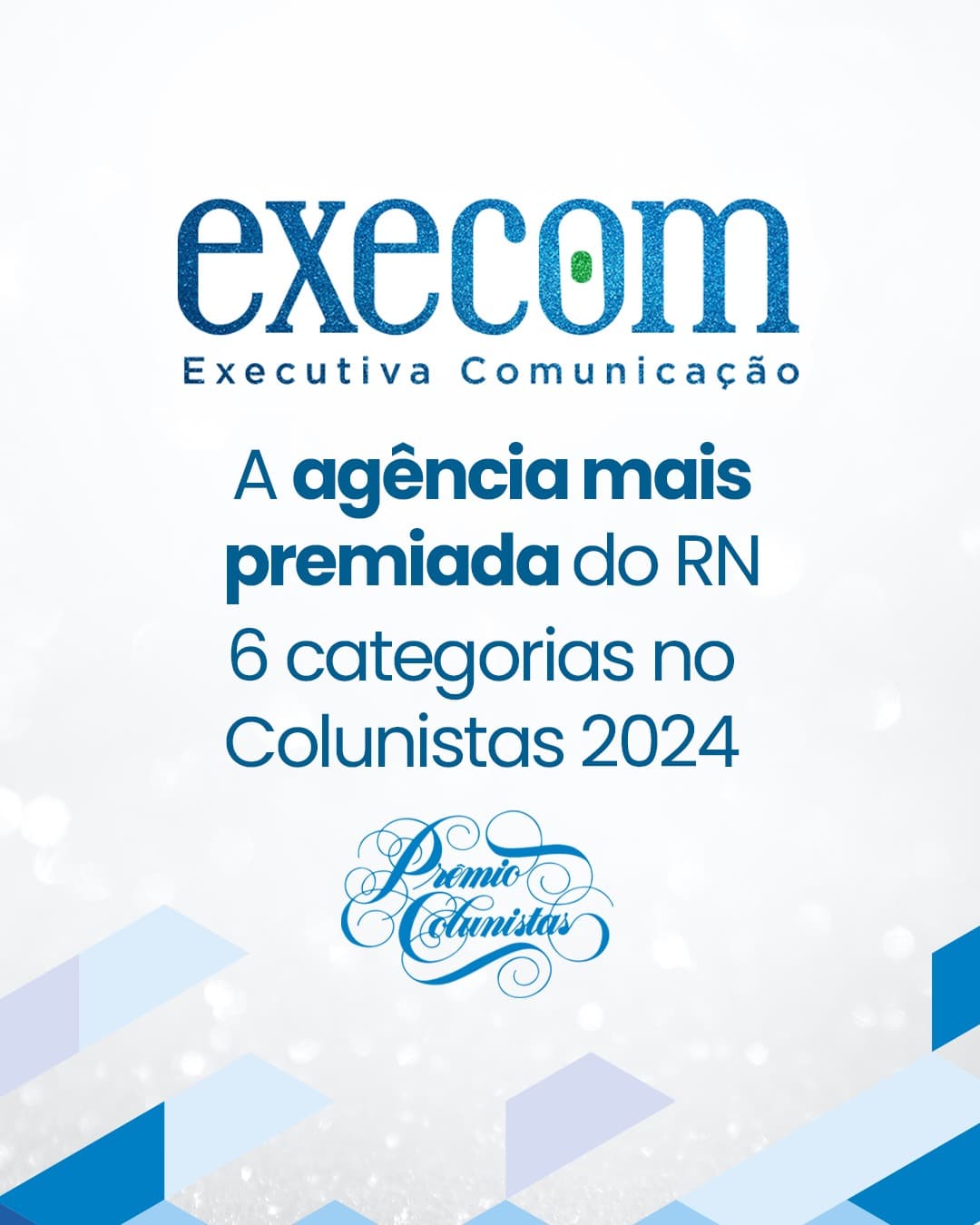 Execom é a agência mais premiada do estado no Colunistas Norte/Nordeste 2024