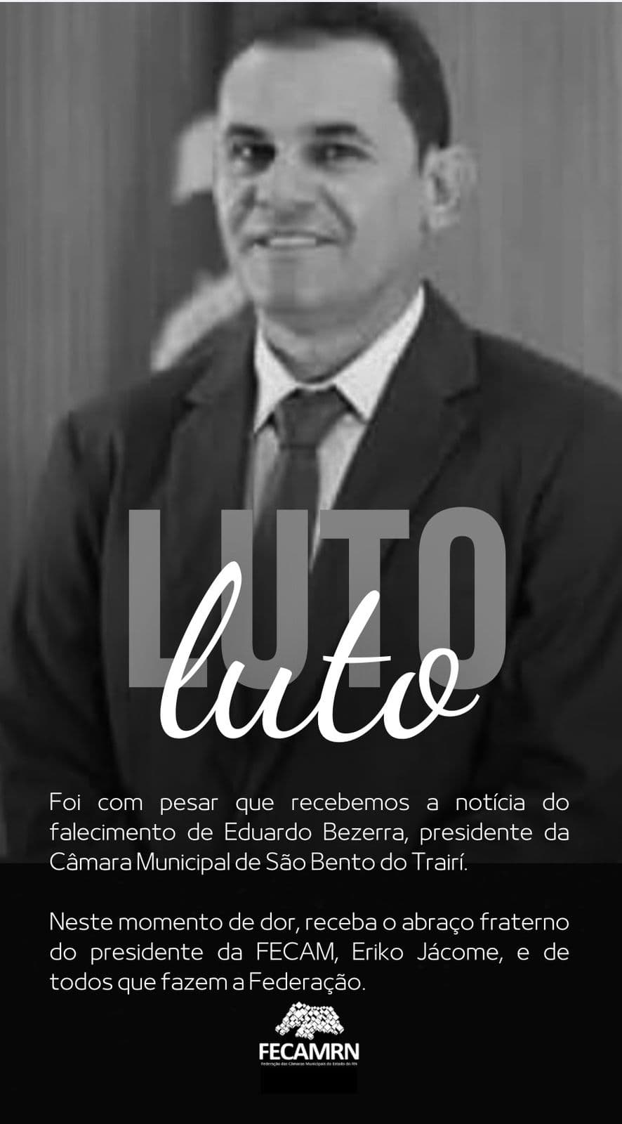 Morre o presidente da Câmara de São Bento do Trairí, Eduardo Bezerra; FECAM emite nota de pesar