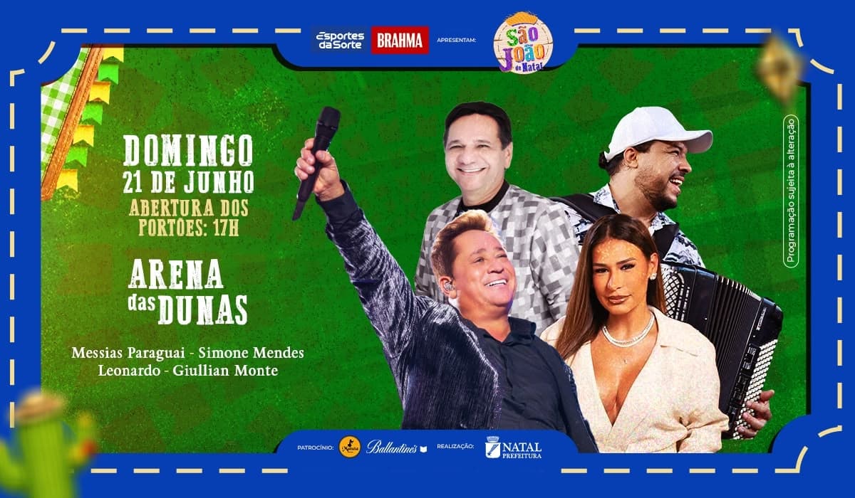Simone Mendes, Leonardo, Messias Paraguai e Giulian Monte encerram programação do São João de Natal na Arena das Dunas
