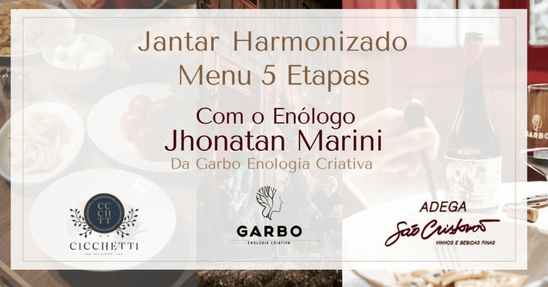 Adega São Cristóvão, promove no Cicchetti Midway, um Jantar harmonizado com Enólogo da Garbo Enologia criativa, Jonathan Marini