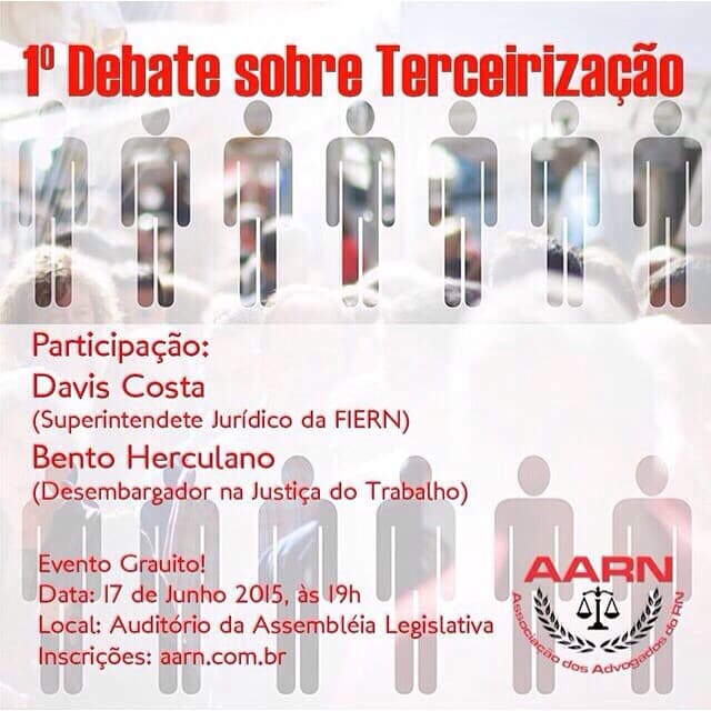 Associação dos Advogados do Rio Grande do Norte(AARN) promove debate sobre PL das Terceirizações na Assembleia Legislativa