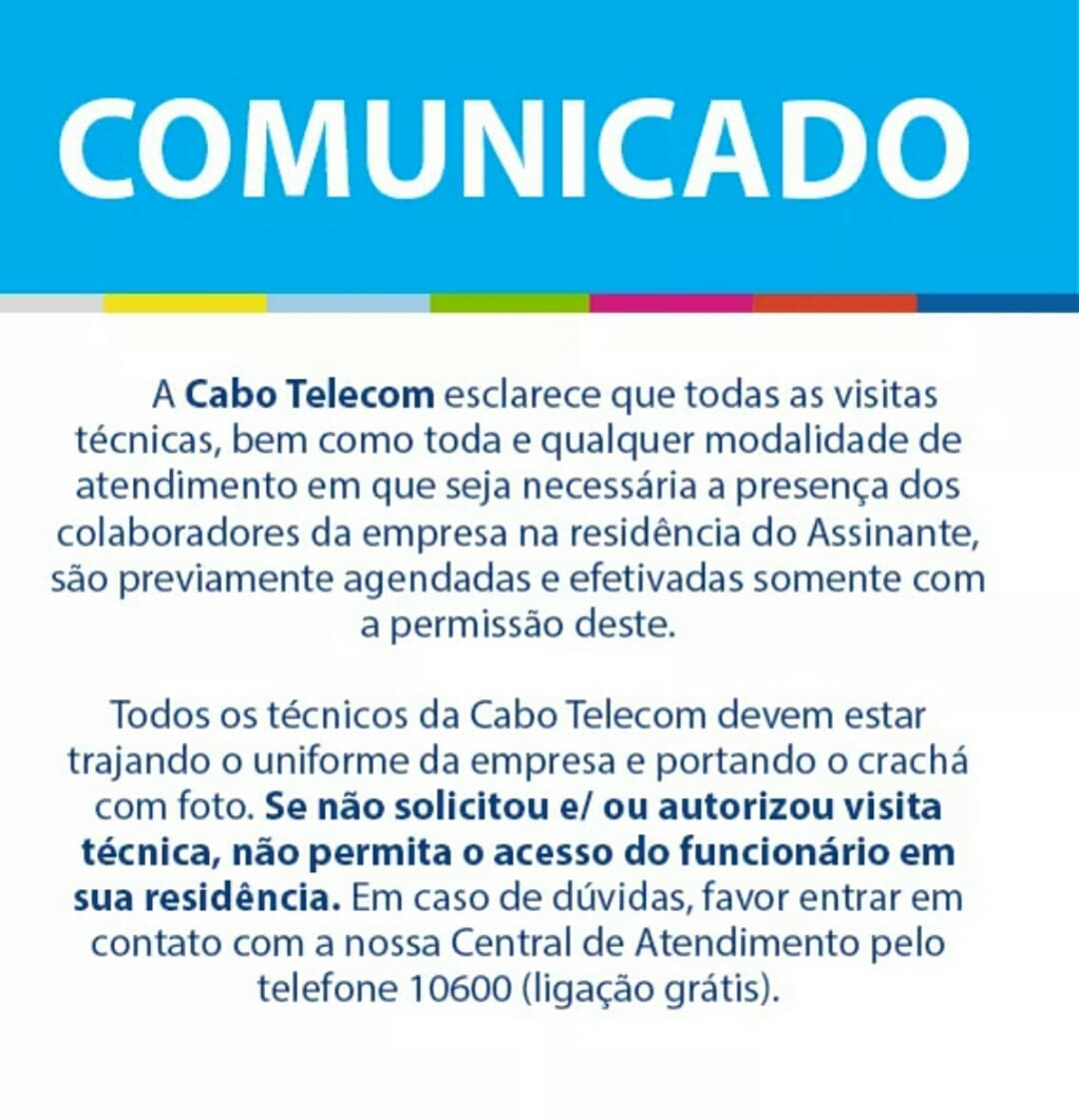 CASO DE SUPOSTOS FUNCIONÁRIOS: Cabo informa que visitas em residências só acontecem com agendamento e autorização do cliente