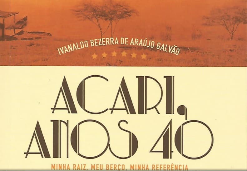 Ex- Secretário de turismo do RN, Ivanaldo Galvão lança o livro "Acari, anos 40" dia 13, em Natal