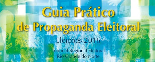 Guia Prático da Propaganda Eleitoral 2016 é disponibilizado pela CRE/TRE-RN