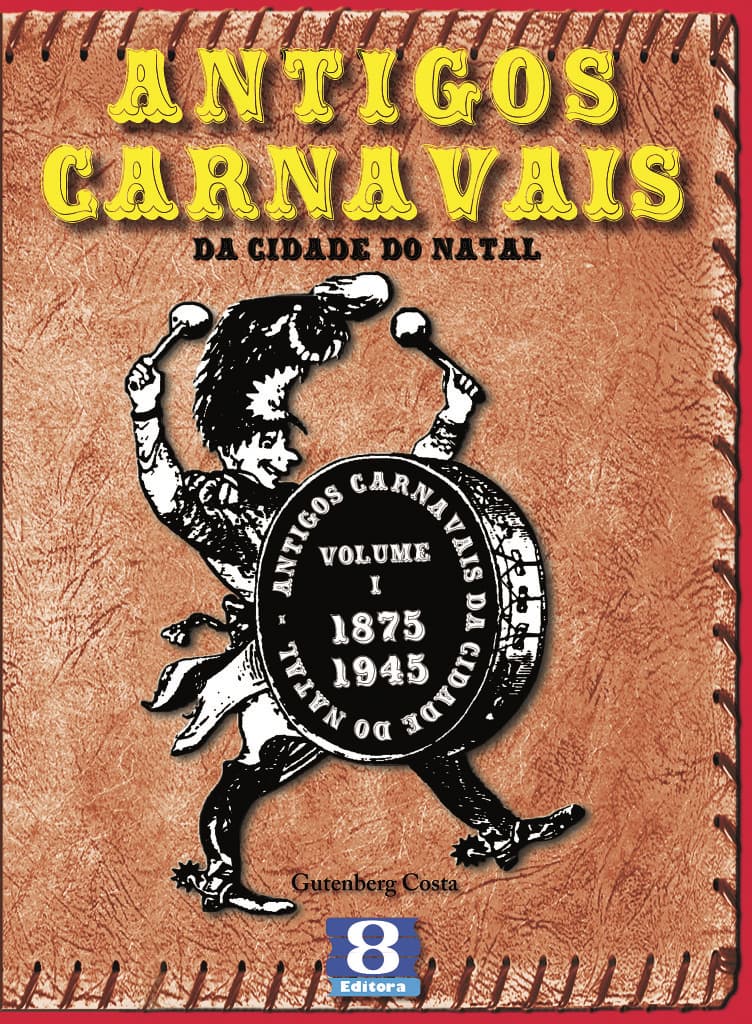 Vem aí o livro que redescobriu os Antigos Carnavais da cidade do Natal!