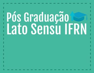IFRN abre inscrições para 164 vagas para cursos de Pós-graduação