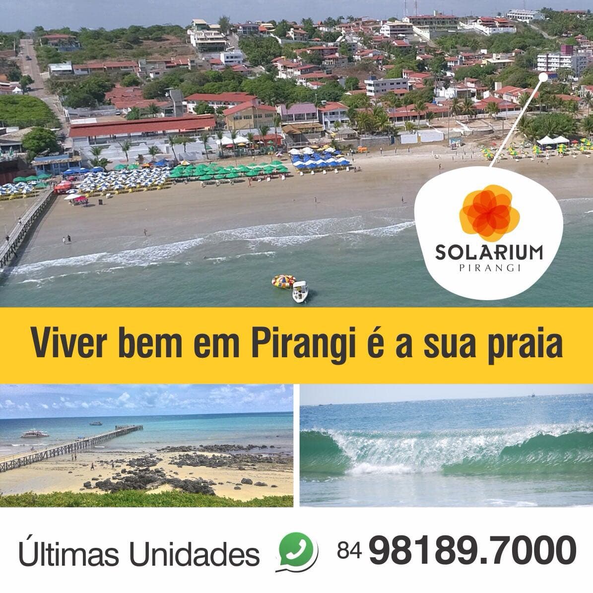 Residencial Solarium Pirangi: localização privilegiada, com a mais completa infraestrutura, no coração da praia; últimas unidades
