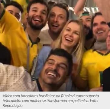 Vídeo de torcedores brasileiros na Rússia causa polêmica, vergonha e revolta