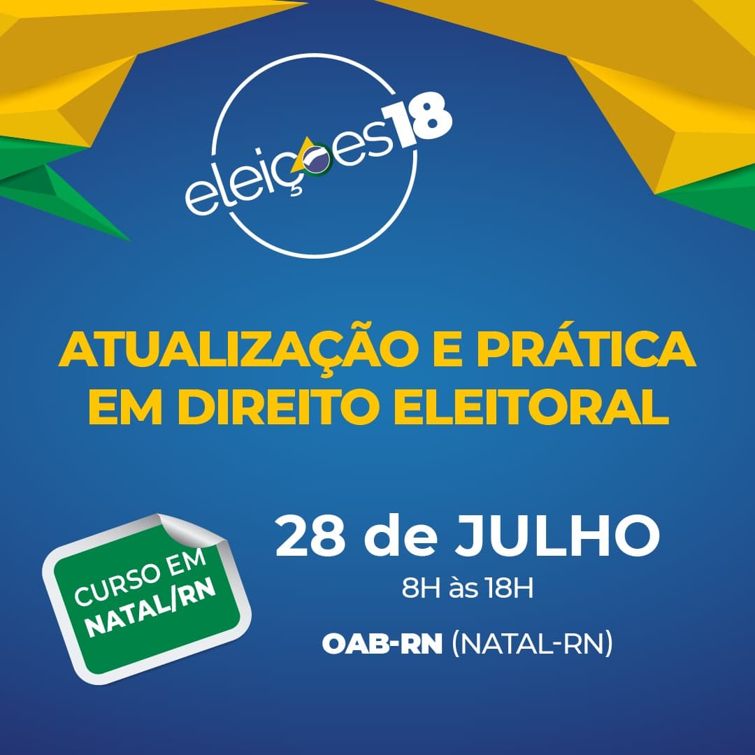 OPORTUNIDADE: Curso de Atualização e Prática em Direito Eleitoral acontece em Natal dia 28; inscrições com descontos especiais