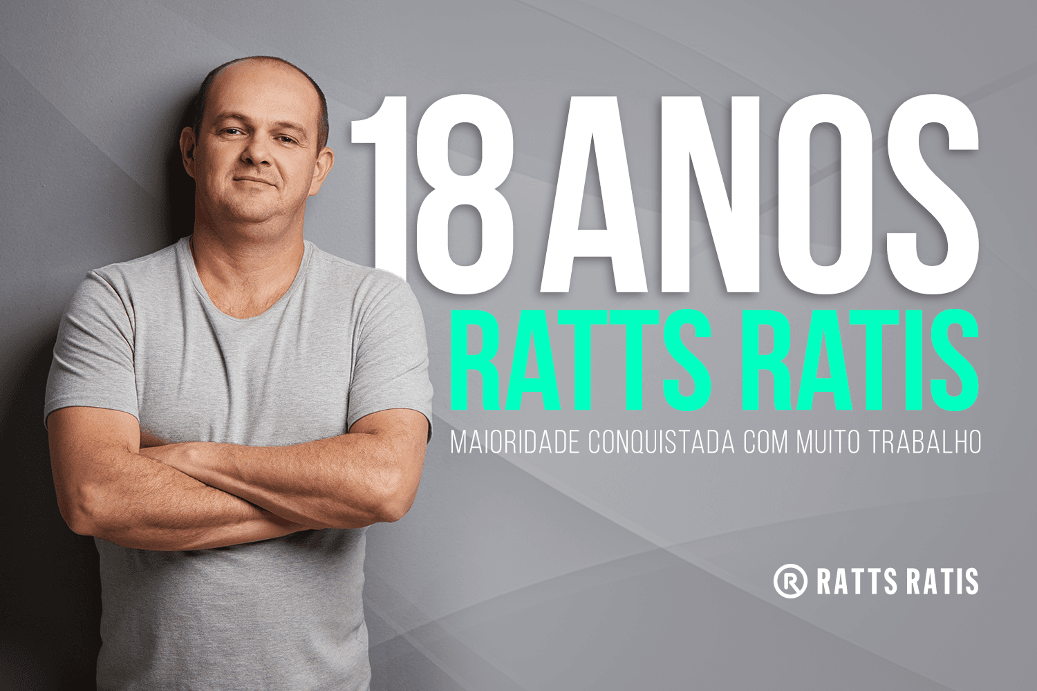 18 ANOS RATTS RATTS. Maioridade conquistada com muito trabalho