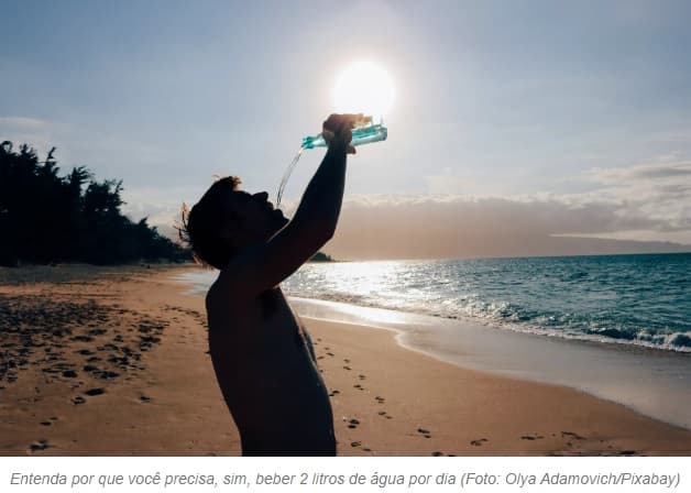 Beber 2 litros de água por dia, principalmente no calor infernal no RN neste período, faz mais sentido do que nunca