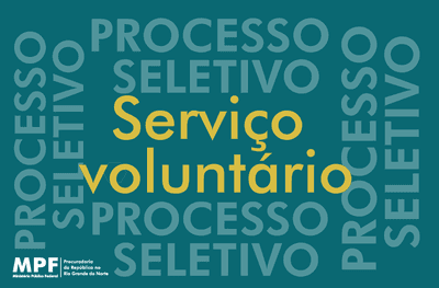 MPF abre novo processo seletivo para serviço voluntário em Natal