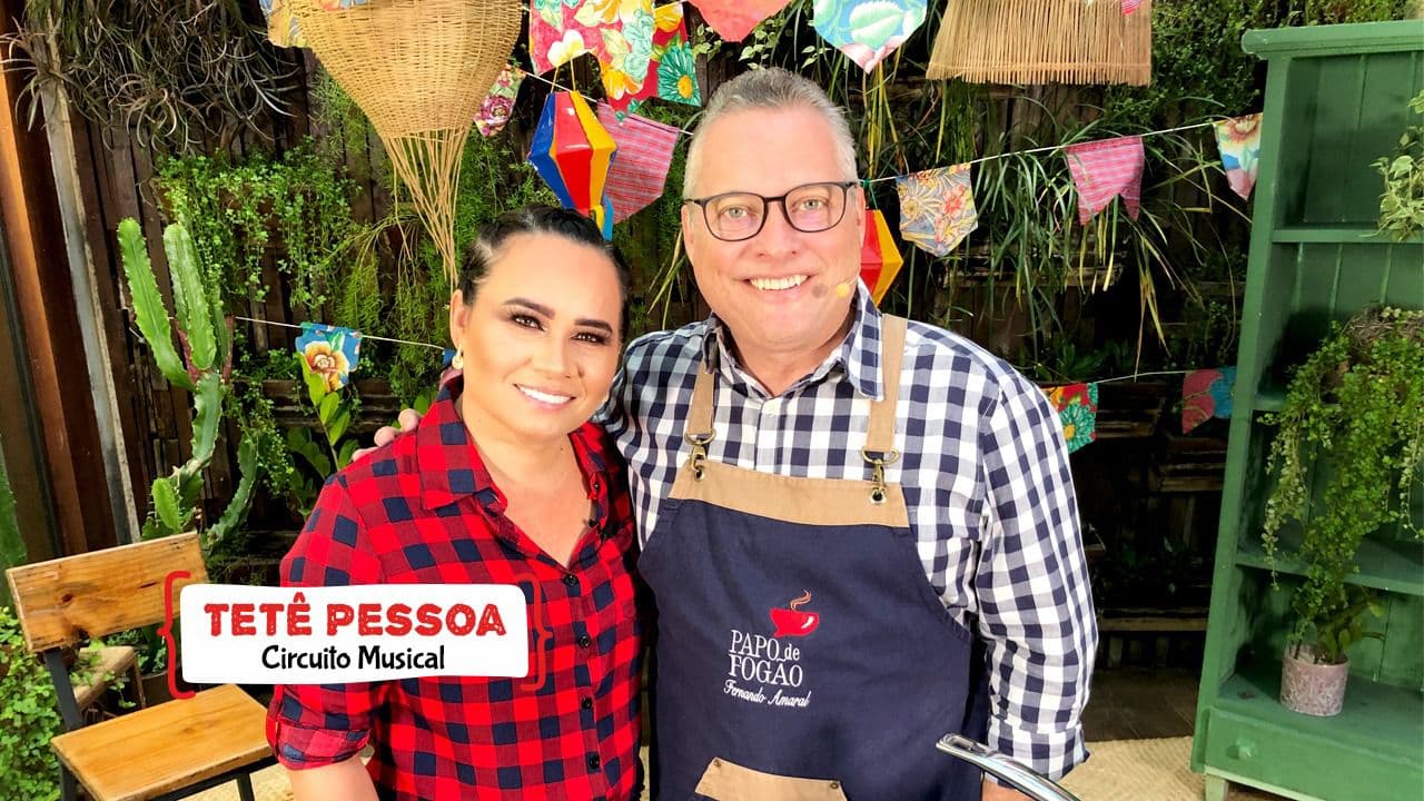 Muito forró bom com Tetê Pessoa, do Circuito Musical, e muita comida boa de São João no Papo de Fogão