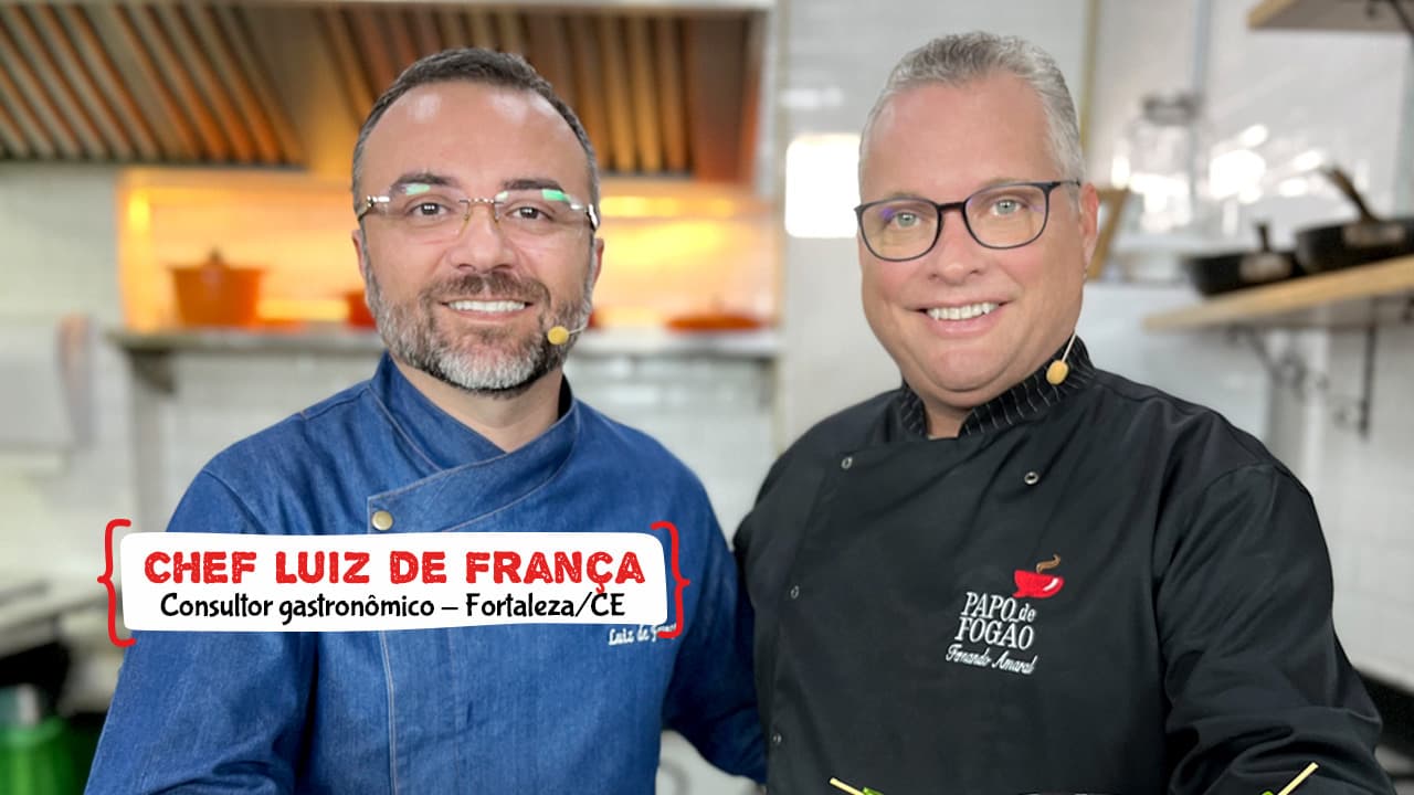 Programa Papo de Fogão recebe o consultor gastronômico Chef Luiz de França, de Fortaleza/CE