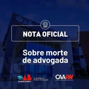 OAB/RN divulga nota oficial pela morte da advogada