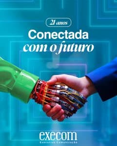 Conectada com o futuro, a Execom agência de comunicação completa 21 anos