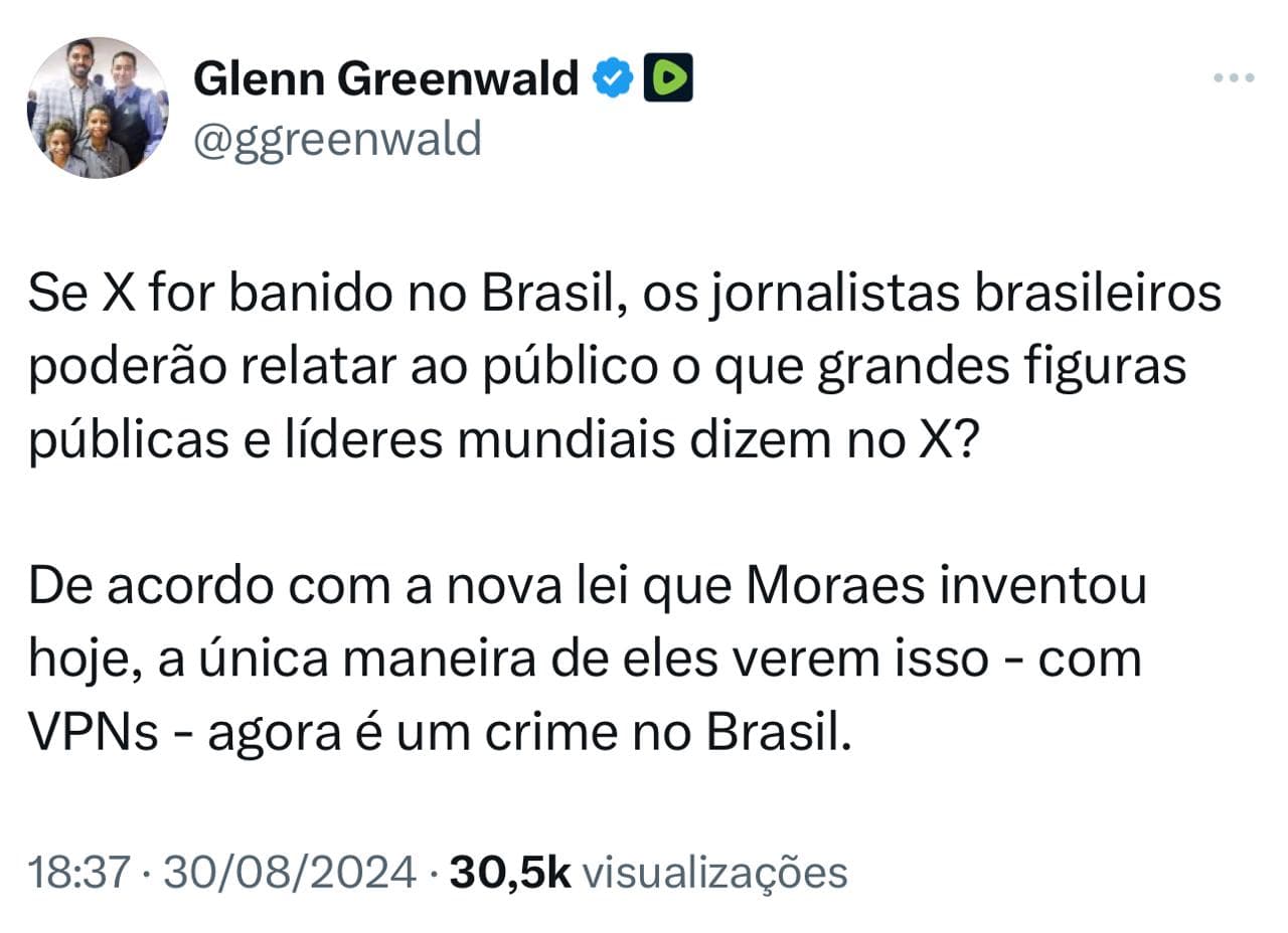 Glenn Greenwald questiona como jornalistas brasileiros poderão comunicar sobre líderes mundiais após bloqueio dos VPN's