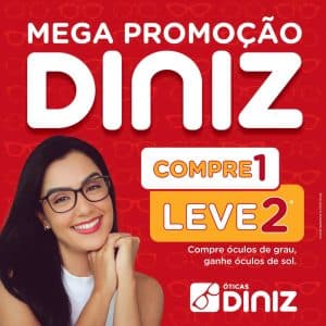 Oticas Diniz lança mega promoção; comprando um óculos de grau, ganha na hora um óculos de sol