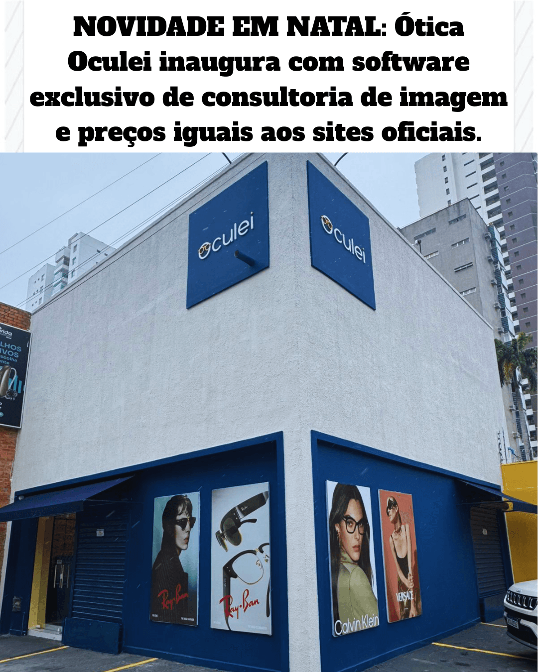Natal ganha a primeira ótica do Brasil com software exclusivo de consultoria de imagem