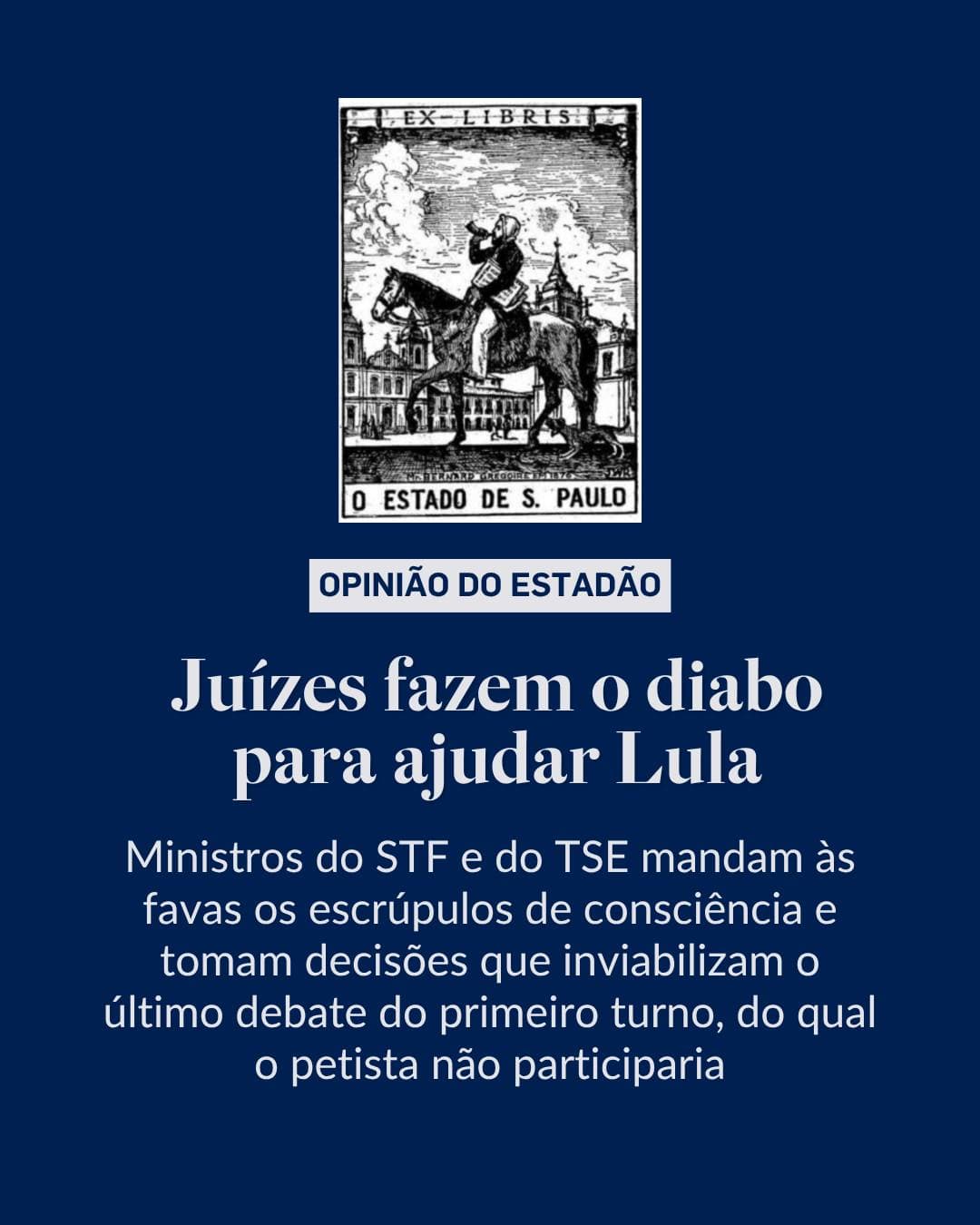 EDITORIAL ESTADÃO: Juízes fazem o diabo para ajudar Lula