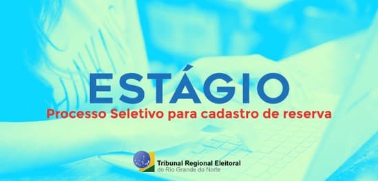 Estágio: TRE-RN abre vagas para cadastro de reserva